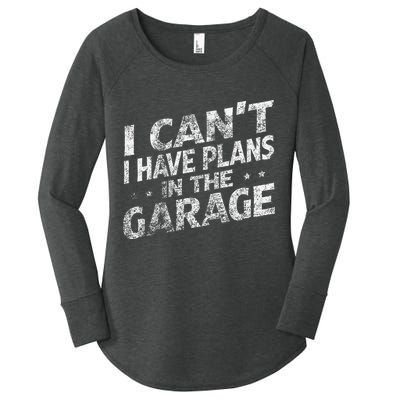 I Cant I Have Plans In The Garage Funny Car Mechanic Women's Perfect Tri Tunic Long Sleeve Shirt