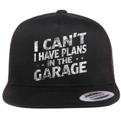 I Cant I Have Plans In The Garage Funny Car Mechanic Flatbill Hat