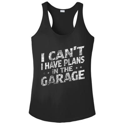 I Cant I Have Plans In The Garage Funny Car Mechanic Ladies PosiCharge Competitor Racerback Tank