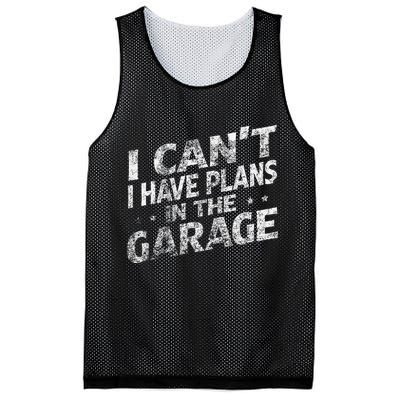 I Cant I Have Plans In The Garage Funny Car Mechanic Mesh Reversible Basketball Jersey Tank