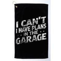 I Cant I Have Plans In The Garage Funny Car Mechanic Golf Towel
