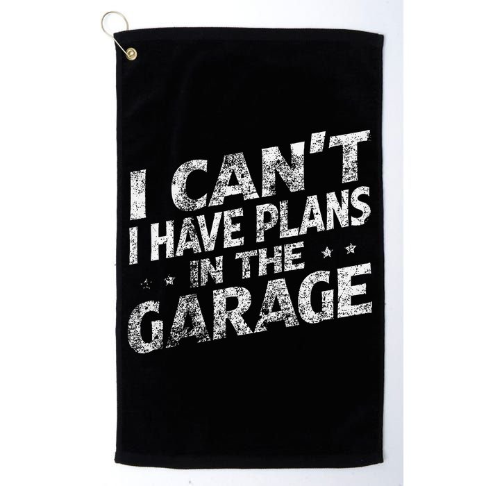 I Cant I Have Plans In The Garage Funny Car Mechanic Golf Towel