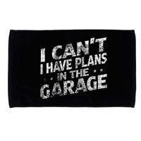 I Cant I Have Plans In The Garage Funny Car Mechanic Microfiber Hand Towel