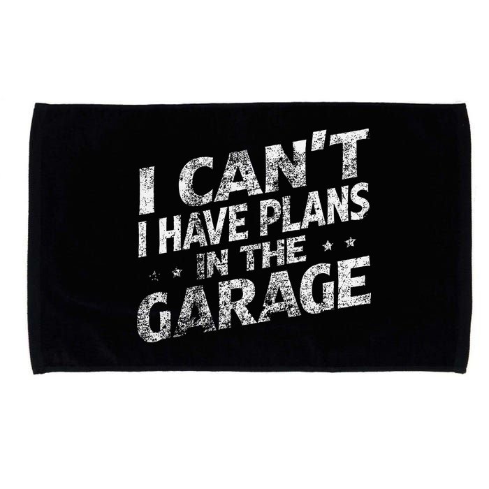 I Cant I Have Plans In The Garage Funny Car Mechanic Microfiber Hand Towel