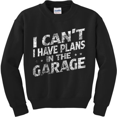 I Cant I Have Plans In The Garage Funny Car Mechanic Kids Sweatshirt