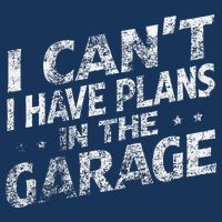 I Cant I Have Plans In The Garage Funny Car Mechanic Infant Baby Jersey Bodysuit