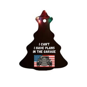 I Can’t I Have Plans In The Garage, Mechanic, Funny Garage Ceramic Tree Ornament