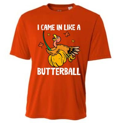 I Came In Like A Butterball Funny Turkey Thanksgiving Cooling Performance Crew T-Shirt