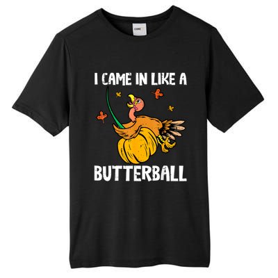 I Came In Like A Butterball Funny Turkey Thanksgiving Tall Fusion ChromaSoft Performance T-Shirt