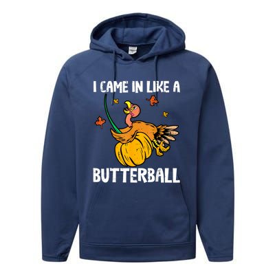 I Came In Like A Butterball Funny Turkey Thanksgiving Performance Fleece Hoodie