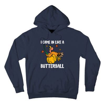 I Came In Like A Butterball Funny Turkey Thanksgiving Tall Hoodie