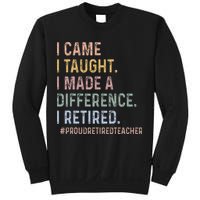 I Came I Taught I Made A Difference I Retired Teacher Sweatshirt
