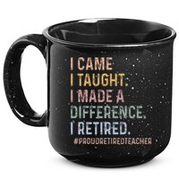 I Came I Taught I Made A Difference I Retired Teacher 15oz Campfire Ceramic Mug