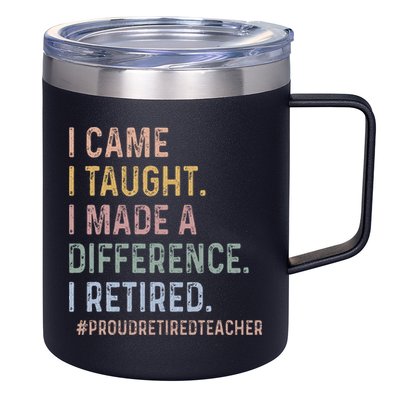 I Came I Taught I Made A Difference I Retired Teacher 12oz Stainless Steel Coffee Mug