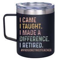 I Came I Taught I Made A Difference I Retired Teacher 12oz Stainless Steel Coffee Mug