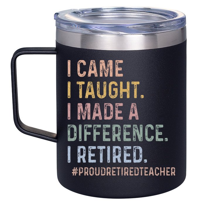 I Came I Taught I Made A Difference I Retired Teacher 12oz Stainless Steel Coffee Mug