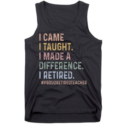 I Came I Taught I Made A Difference I Retired Teacher Tank Top