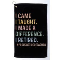 I Came I Taught I Made A Difference I Retired Teacher Golf Towel