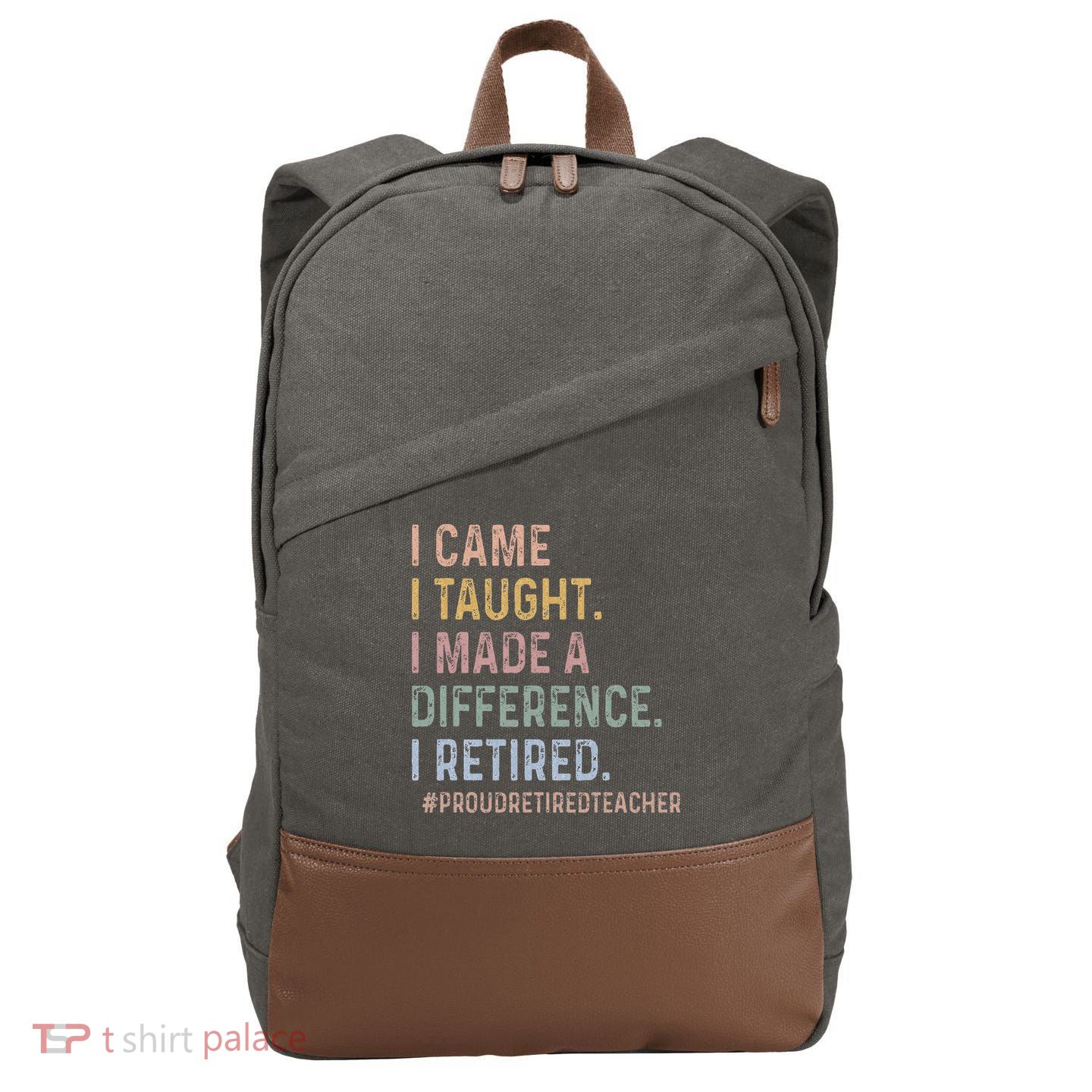 I Came I Taught I Made A Difference I Retired Teacher Cotton Canvas Backpack