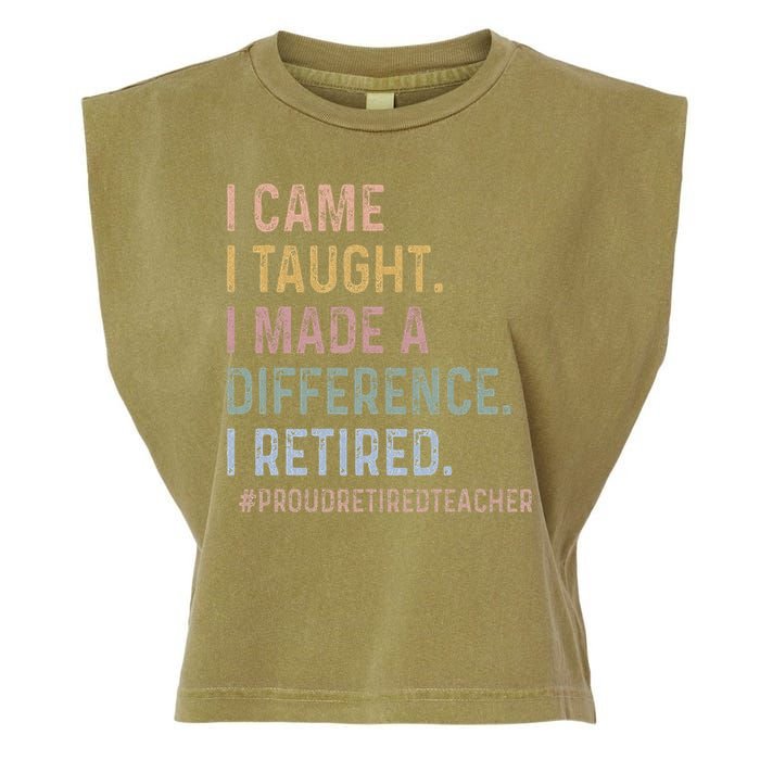 I Came I Taught I Made A Difference I Retired Teacher Garment-Dyed Women's Muscle Tee