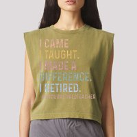 I Came I Taught I Made A Difference I Retired Teacher Garment-Dyed Women's Muscle Tee