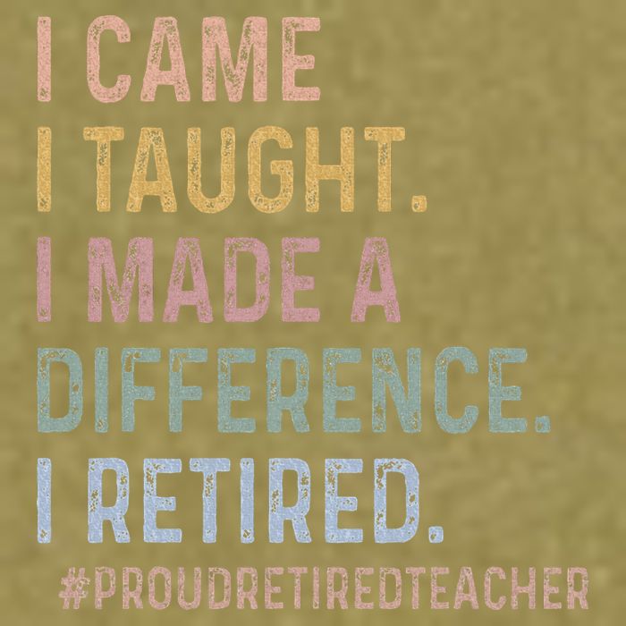 I Came I Taught I Made A Difference I Retired Teacher Garment-Dyed Women's Muscle Tee