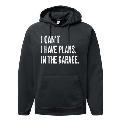 I Can't I Have Plans In The Garage Funny Car Mechanic Performance Fleece Hoodie