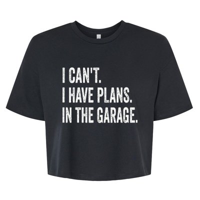 I Can't I Have Plans In The Garage Funny Car Mechanic Bella+Canvas Jersey Crop Tee