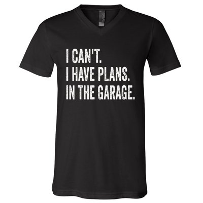 I Can't I Have Plans In The Garage Funny Car Mechanic V-Neck T-Shirt