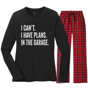 I Can't I Have Plans In The Garage Funny Car Mechanic Women's Long Sleeve Flannel Pajama Set 