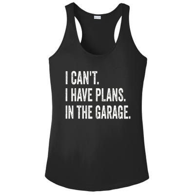 I Can't I Have Plans In The Garage Funny Car Mechanic Ladies PosiCharge Competitor Racerback Tank