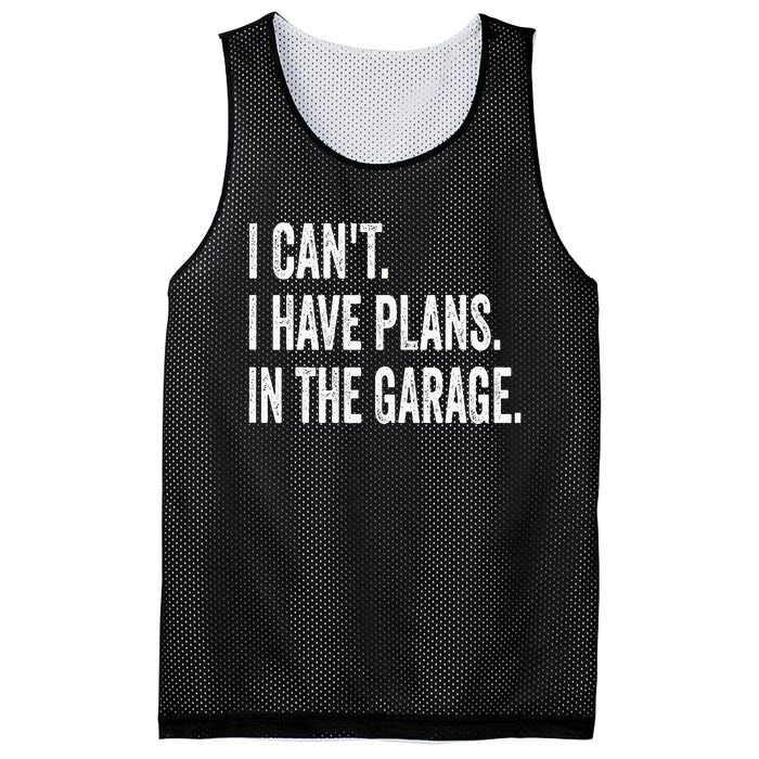 I Can't I Have Plans In The Garage Funny Car Mechanic Mesh Reversible Basketball Jersey Tank