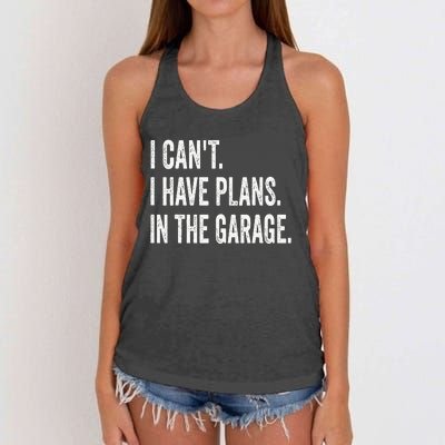 I Can't I Have Plans In The Garage Funny Car Mechanic Women's Knotted Racerback Tank