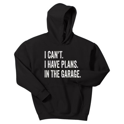 I Can't I Have Plans In The Garage Funny Car Mechanic Kids Hoodie