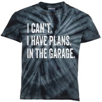 I Can't I Have Plans In The Garage Funny Car Mechanic Kids Tie-Dye T-Shirt