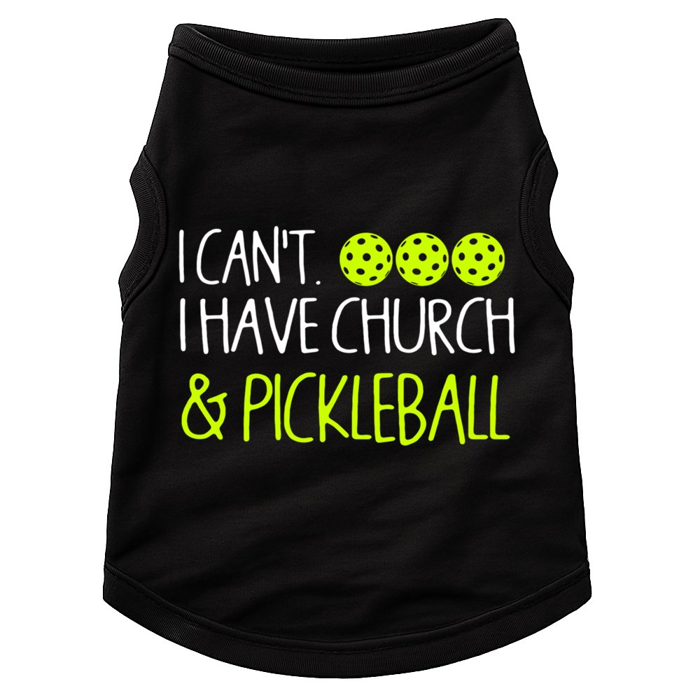I CanT I Have Church And Pickleball Gift Doggie Tank