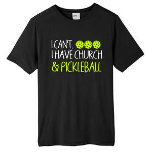 I CanT I Have Church And Pickleball Gift Tall Fusion ChromaSoft Performance T-Shirt