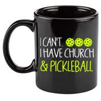 I CanT I Have Church And Pickleball Gift 11oz C Handle Ceramic Mug