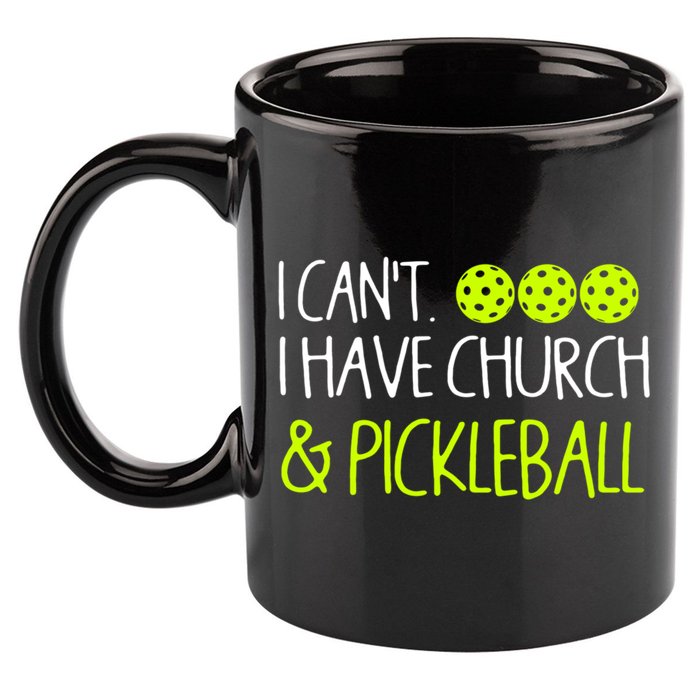 I CanT I Have Church And Pickleball Gift 11oz C Handle Ceramic Mug