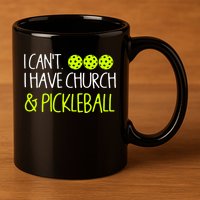 I CanT I Have Church And Pickleball Gift 11oz C Handle Ceramic Mug
