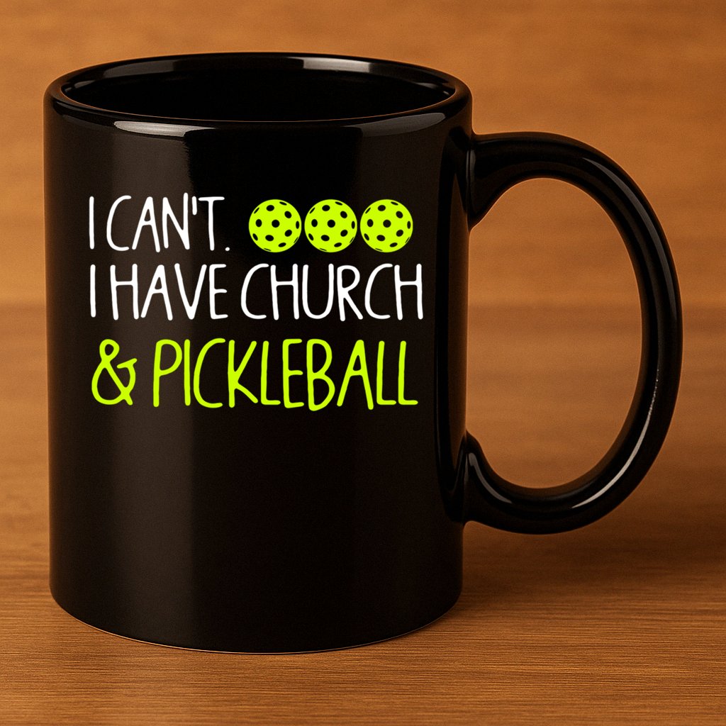 I CanT I Have Church And Pickleball Gift 11oz C Handle Ceramic Mug