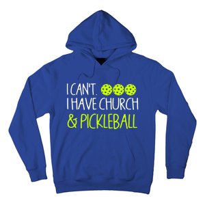 I CanT I Have Church And Pickleball Gift Hoodie