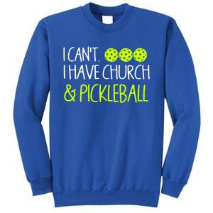 I CanT I Have Church And Pickleball Gift Sweatshirt