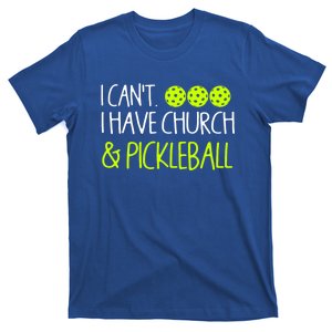 I CanT I Have Church And Pickleball Gift T-Shirt