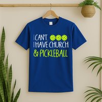 I CanT I Have Church And Pickleball Gift T-Shirt