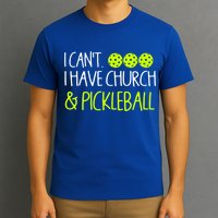 I CanT I Have Church And Pickleball Gift T-Shirt