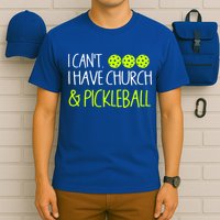 I CanT I Have Church And Pickleball Gift T-Shirt