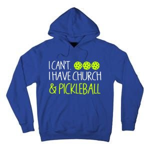 I CanT I Have Church And Pickleball Gift Tall Hoodie