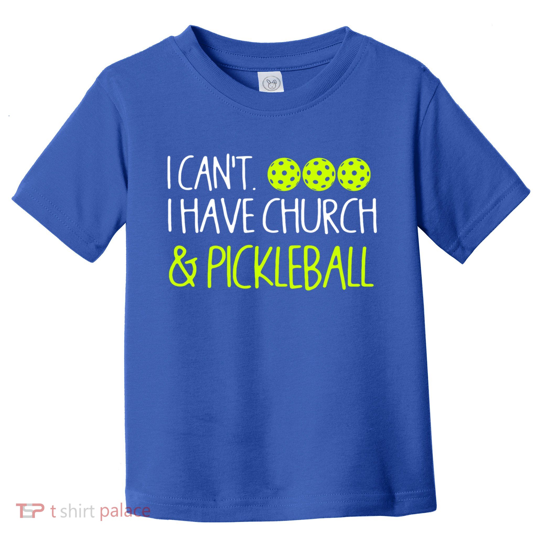 I CanT I Have Church And Pickleball Gift Toddler T-Shirt