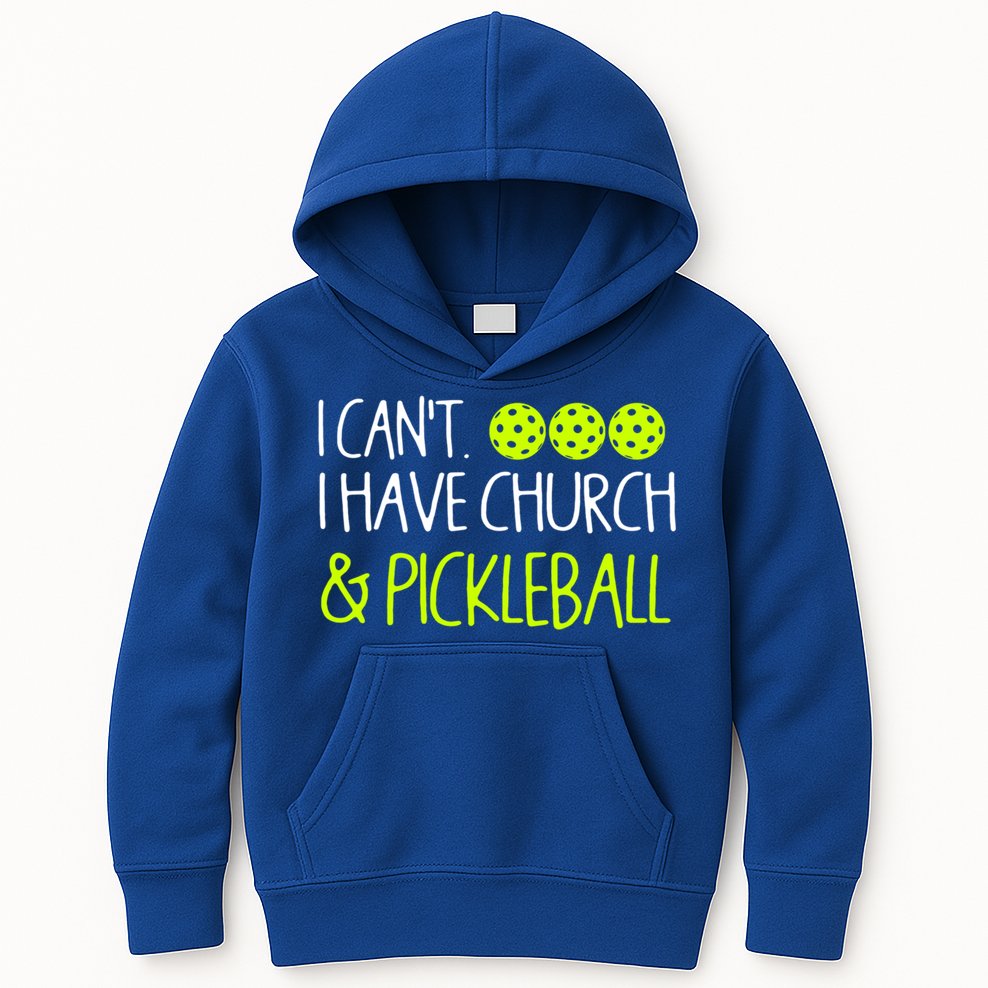 I CanT I Have Church And Pickleball Gift Kids Hoodie